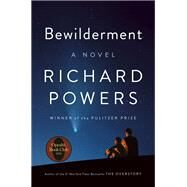 Bewilderment A Novel by Powers, Richard, 9780393881141