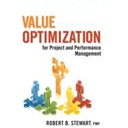 Value Optimization for Project and Performance Management by Stewart, Robert B., 9780470551141