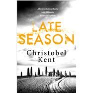 Late Season by Christobel Kent, 9780751571141