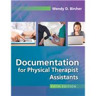 Documentation for Physical Therapist Assistants by Bircher, Wendy D., 9780803661141