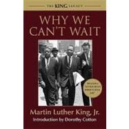 Why We Can't Wait by King, Martin Luther; Cotton, Dorothy, 9780807001141