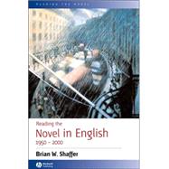 Reading the Novel in English 1950 - 2000 by Shaffer, Brian W., 9781405101141