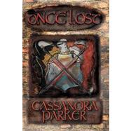 Once Lost by Parker, Cassandra, 9781438941141