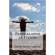Pasos Alados Al Viento by Cadavid, David Sierra, 9781522781141