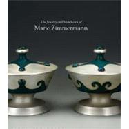 The Jewelry and Metalwork of Marie Zimmermann by Deborah Dependahl Waters, Joseph Cunningham, and Bruce Barnes, 9780300181142