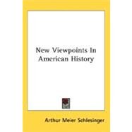 New Viewpoints In American History by Schlesinger, Arthur Meier, Jr., 9780548471142