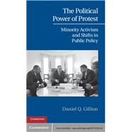 The Political Power of Protest by Gillion, Daniel Q., 9781107031142