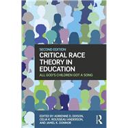 Critical Race Theory in Education: All God's Children Got a Song by Dixson; Adrienne D., 9781138891142