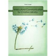 Intercultural Communication for Christian Ministry by Tucker, Frank, 9781490311142