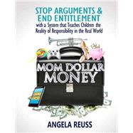 Mom Dollar Money by Reuss, Angela; Christensen, Lisbeth Agerskov, 9781516831142