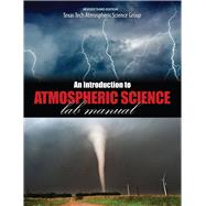 An Introduction to Atmospheric Science by Texas Tech Atmospheric Science Group, 9781524991142