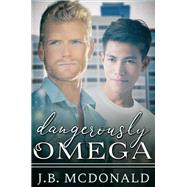 Dangerously Omega by J.B. McDonald, 9798274191142