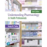 Understanding Pharmacology for Health Professionals by Turley, Susan M., 9780136831143