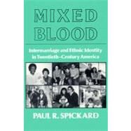 Mixed Blood by Spickard, Paul R., 9780299121143