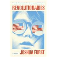 Revolutionaries by FURST, JOSHUA, 9780307271143