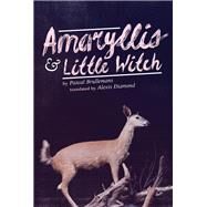 Amaryllis & Little Witch by Brullemans, Pascal; Diamond, Alexis, 9780369101143