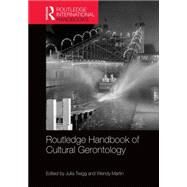 Routledge Handbook of Cultural Gerontology by Twigg; Julia, 9780415631143