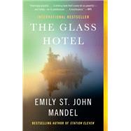 The Glass Hotel A novel by Mandel, Emily St. John, 9780525521143