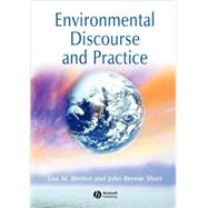 Environmental Discourse and Practice A Reader by Benton, Lisa M.; Short, John Rennie, 9780631211143
