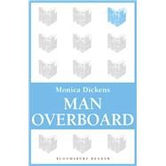 Man Overboard by Dickens, Monica, 9781448201143
