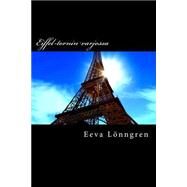 Eiffel-tornin Varjossa by Lnngren, Eeva, 9781523371143