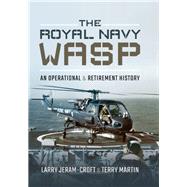 The Royal Navy Wasp by Jeram-croft, Larry; Martin, Terry, 9781526721143