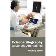 Echocardiography: Advanced Approaches by Harper, Mckinsey, 9781632411143