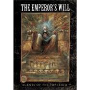 Warhammer 40,000: The Emperor's Will by Blanche, Jon, 9781849701143