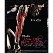 Anatomy and Physiology : The Unity of Form and Function by Wise, Eric, 9780077351144