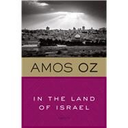 In the Land of Israel by Oz, Amos, 9780156481144