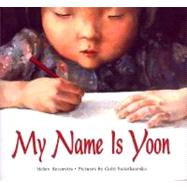 My Name Is Yoon by Recorvits, Helen; Swiatkowska, Gabi, 9780374351144