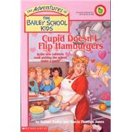 The Bailey School Kids #12: Cupid Doesn't Flip Hamburgers Cupid Doesn't Flip Hamburgers by Dadey, Debbie; Jones, Marcia T.; Jones, Marcia Thornton, 9780590481144
