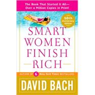 Smart Women Finish Rich : A Step-by-Step Plan for Achieving Financial Security and Funding Your Dreams by BACH, DAVID, 9780767931144