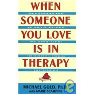 When Someone You Love is in Therapy by Michael Gold with Marie Scampini, 9780897931144