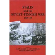 Stalin and the Soviet-Finnish War, 1939-1940 by Kulkov,E.N.;Kulkov,E.N., 9781138011144