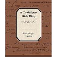 A Confederate Girl's Diary by Dawson, Sarah Morgan, 9781438531144
