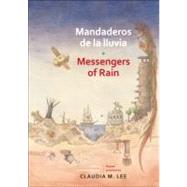 Mandaderos de la lluvia / Messengers of Rain by Lee, Claudia M.; Yockteng, Rafael, 9781554981144