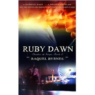 Ruby Dawn by Byrnes, Raquel, 9781611161144