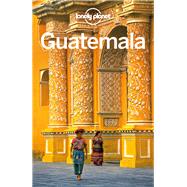 Lonely Planet Guatemala by Vidgen, Lucas; Schechter, Daniel C., 9781786571144
