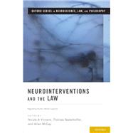 Neurointerventions and the Law Regulating Human Mental Capacity by Vincent, Nicole A; Nadelhoffer, Thomas; McCay, Allan, 9780190651145