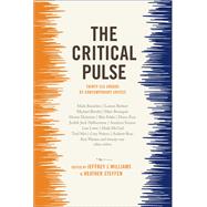 The Critical Pulse by Williams, Jeffrey J.; Steffen, Heather; Bauerlein, Mark; Berlant, Lauren; Berube, Michael, 9780231161145