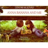Anna Banana and Me by Blegvad, Lenore; Blegvad, Erik, 9780689711145