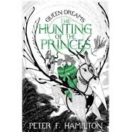 The Hunting of the Princes by Hamilton, Peter F., 9781447291145