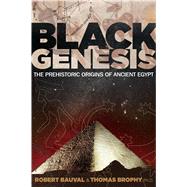Black Genesis by Bauval, Robert; Brophy, Thomas G., 9781591431145