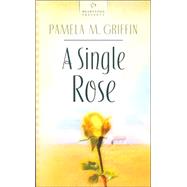 A Single Rose by Griffin, Pamela, 9781593101145