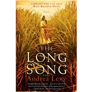 The Long Song A Novel by Levy, Andrea, 9780312571146