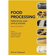 Food Processing Principles and Applications by Clark, Stephanie; Jung, Stephanie; Lamsal, Buddhi, 9780470671146