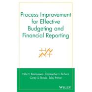 Process Improvement for Effective Budgeting and Financial Reporting by Rasmussen, Nils H.; Eichorn, Christopher J.; Barak, Corey S.; Prince, Toby, 9780471281146