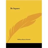 Be Square 1924 by Forbush, William Byron, 9780766161146