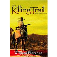 The Killing Trail,Florence, William,9780971851146